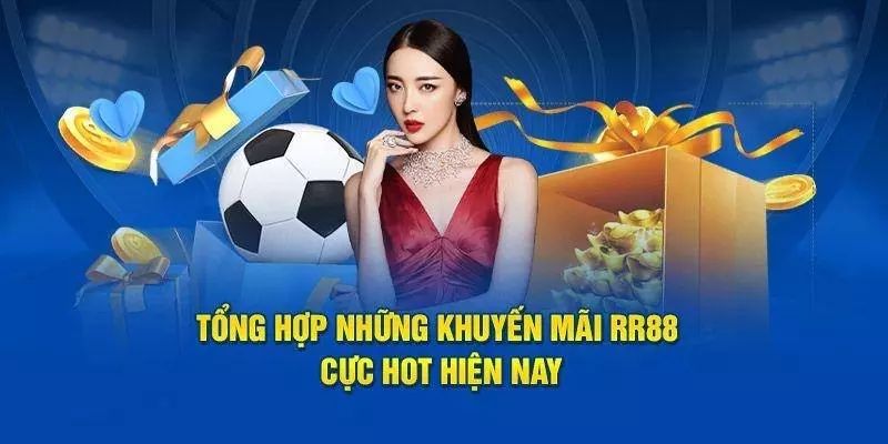 Khuyến Mãi RR88 - Cập Nhật Các Sự Kiện Mới Nhất Năm 2025